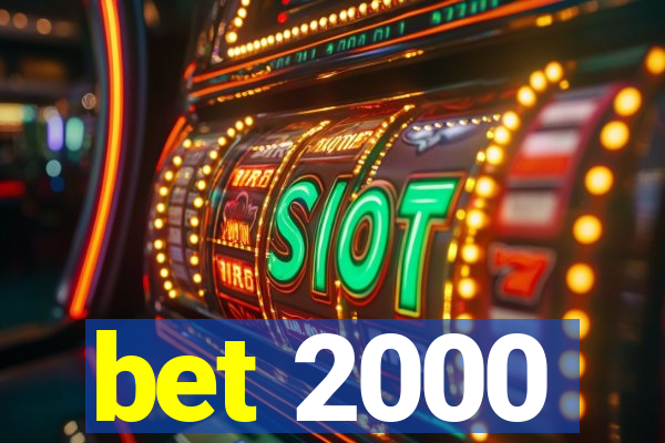 bet 2000